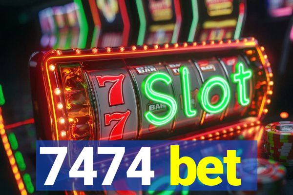 7474 bet